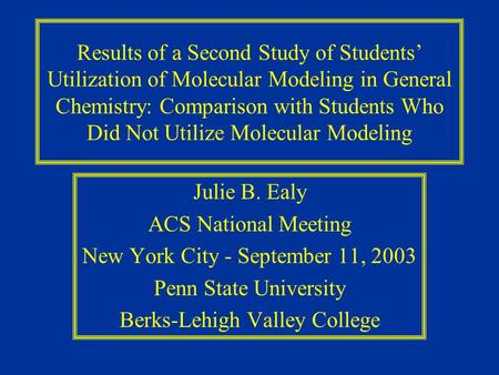 Results of a Second Study of Students’ Utilization of Molecular Modeling in General Chemistry: Comparison with Students Who Did Not Utilize Molecular Modeling.