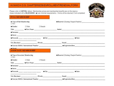 AVIANO H.O.G. CHAPTER 9239 ENROLLMENT/RENEWAL FORM ∎ Type of Associate Membership ∎ Renewal (Existing Chapter Number) ____________________________  New.