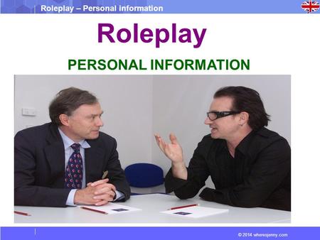 © 2014 wheresjenny.com Roleplay – Personal information Roleplay PERSONAL INFORMATION.