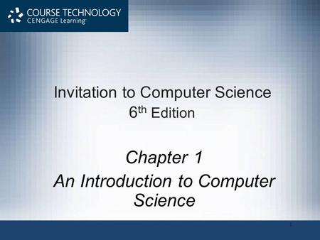 1 Invitation to Computer Science 6 th Edition Chapter 1 An Introduction to Computer Science.