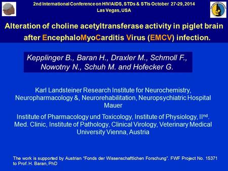 2nd International Conference on HIV/AIDS, STDs & STIs October 27-29, 2014 Las Vegas, USA Alteration of choline acetyltransferase activity in piglet brain.