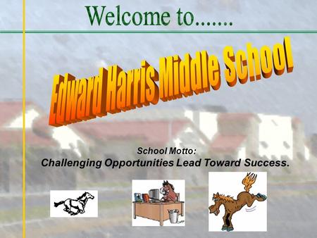 School Motto: Challenging Opportunities Lead Toward Success.