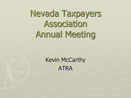 Nevada Taxpayers Association Annual Meeting Nevada Taxpayers Association Annual Meeting Kevin McCarthy ATRA.