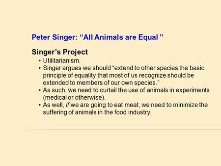 Peter Singer: “All Animals are Equal ”