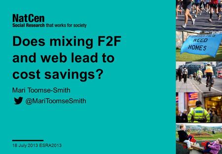 Does mixing F2F and web lead to cost savings? Mari 18 July 2013 ESRA2013.