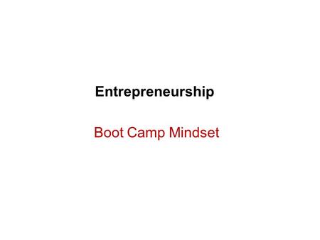 Entrepreneurship Boot Camp Mindset.