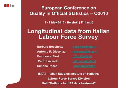 ISTAT - Italian National Institute of Statistics Labour Force Survey Division Unit “Methods for LFS data treatment” European Conference on Quality in Official.