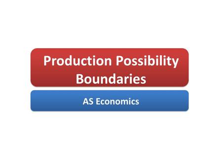 Production Possibility Boundaries