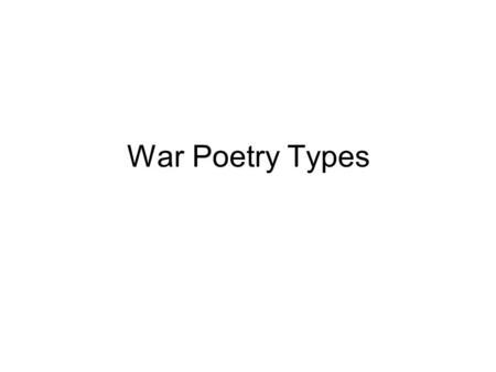 War Poetry Types. The Invective. This type of poem is a verbal attack, and Jonathan Swift, satirist and political journalist, excelled in making them.