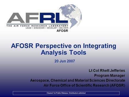 AFOSR Perspective on Integrating Analysis Tools 20 Jun 2007