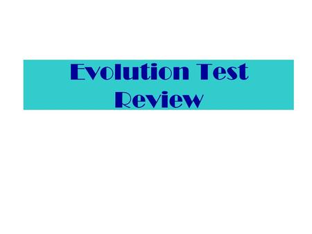 Evolution Test Review.