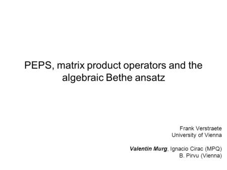 PEPS, matrix product operators and the algebraic Bethe ansatz