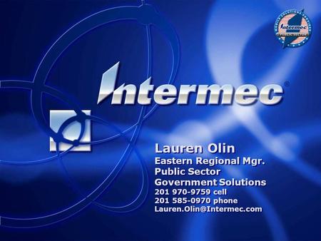 Lauren Olin Eastern Regional Mgr. Public Sector Government Solutions 201 970-9759 cell 201 585-0970 phone