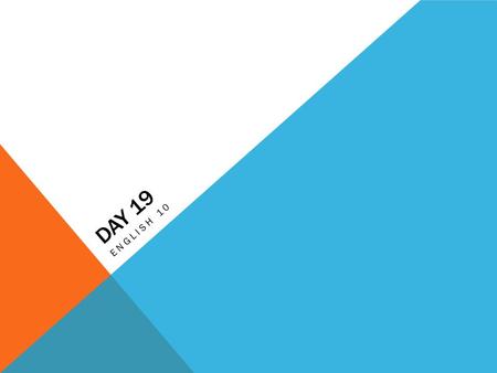 DAY 19 ENGLISH 10. Subject Speaker Type of Essay Task Hints Identify all parts in Prompt 4 (AKA Embedded Assessment 2) (pg. 48) WARM UP: IDENTIFY ALL.