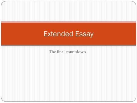 The final countdown Extended Essay. Task 1 Write down the aspects of the learner profile. Balanced Caring Communicator Inquirers Knowledgeable Open Minded.