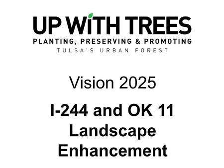 Vision 2025 I-244 and OK 11 Landscape Enhancement.