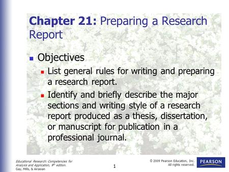 Educational Research: Competencies for Analysis and Application, 9 th edition. Gay, Mills, & Airasian © 2009 Pearson Education, Inc. All rights reserved.