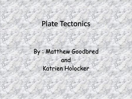 By : Matthew Goodbred and Katrien Holocker. How many original “supercontinents” did Wegener’s theory of continental drift assume? There was only one “supercontinent”.