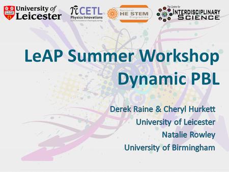 LeAP Summer Workshop Dynamic PBL. 1.A PBL Problem 2. Reflections: What is PBL? 3. Writing Workshop 4. Dynamic PBL 2 Day 1.