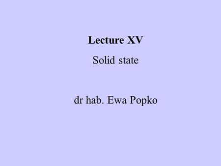 Lecture XV Solid state dr hab. Ewa Popko. Measured resistivities range over more than 30 orders of magnitude Material Resistivity (Ωm) (295K) Resistivity.