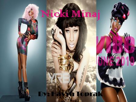 Nicki Minaj By: Havva Toprak.