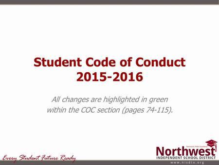 Student Code of Conduct 2015-2016 All changes are highlighted in green within the COC section (pages 74-115).