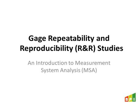 Gage Repeatability and Reproducibility (R&R) Studies