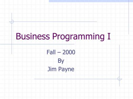 Business Programming I Fall – 2000 By Jim Payne Lecture 04Jim Payne - University of Tulsa2 Storage and Data.