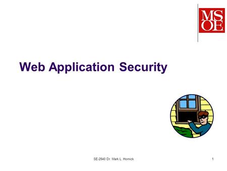 SE-2840 Dr. Mark L. Hornick1 Web Application Security.