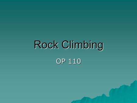 Rock Climbing OP 110.