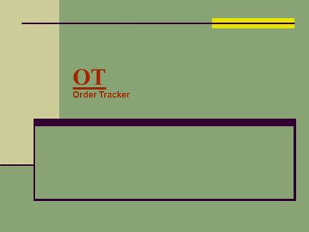 OT Order Tracker. Index  Principal Principal  Customer Customer  City City  State State  Zone Zone  Template Template  Charge Charge  Create Order.