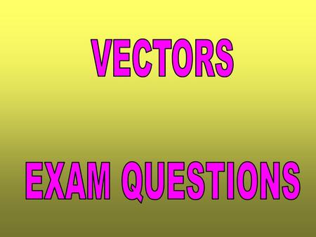 OA = aOB = bAC = 2aOD = 3b Prove that AB is parallel to CD. (VECTORS, PROOF) 2a2a 2b2b Prove parallel.