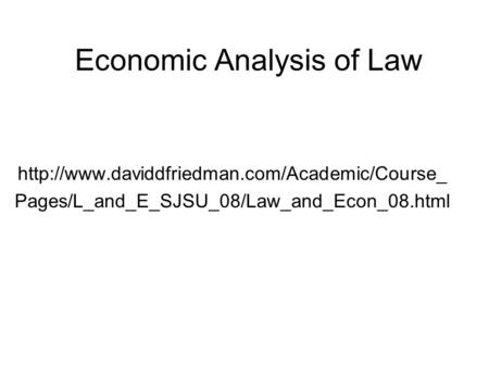 Economic Analysis of Law  Pages/L_and_E_SJSU_08/Law_and_Econ_08.html.