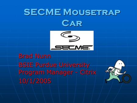 Brad Nunn BSIE Purdue University Program Manager - Citrix 10/1/2005