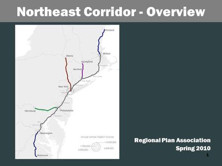 1 Northeast Corridor - Overview Regional Plan Association Spring 2010.