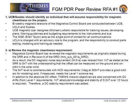 THEMIS MISSION PDROVERVIEW- 1 UCB, November 12, 2003 1. UCB/Swales should identify an individual that will assume responsibility for magnetic cleanliness.