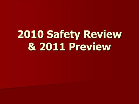 2010 Safety Review & 2011 Preview. OSHA Recordable Injuries.