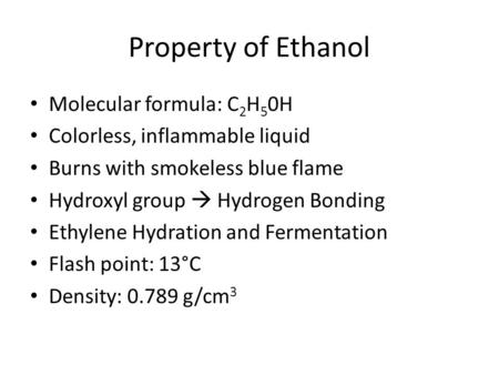 Property of Ethanol Molecular formula: C2H50H