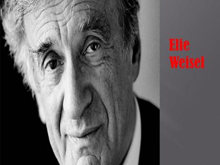 Elie Weisel.