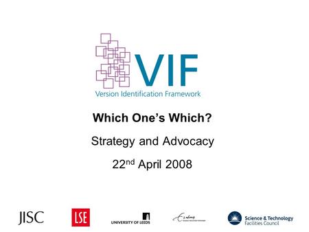 Which One’s Which? Strategy and Advocacy 22 nd April 2008.