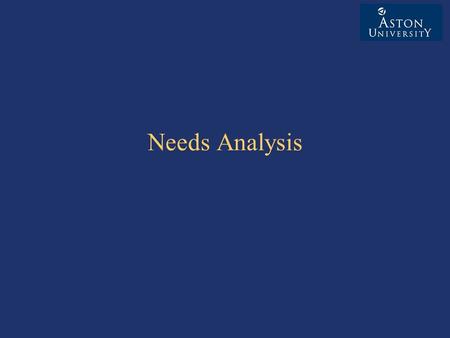 Needs Analysis. Needs analysis is concerned with establishing the true needs of the customer (VOC- voice of customer). This can be obtained from: –reports.