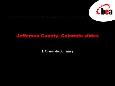 Jefferson County, Colorado slides 1. One-slide Summary.