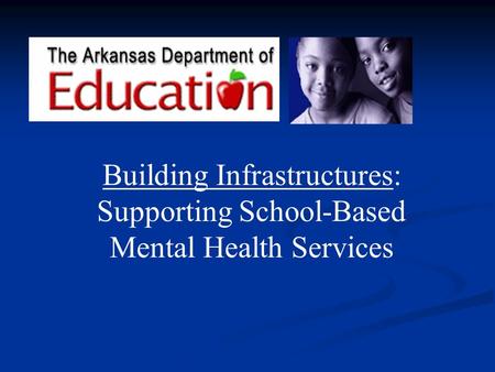 Building Infrastructures: Supporting School-Based Mental Health Services.