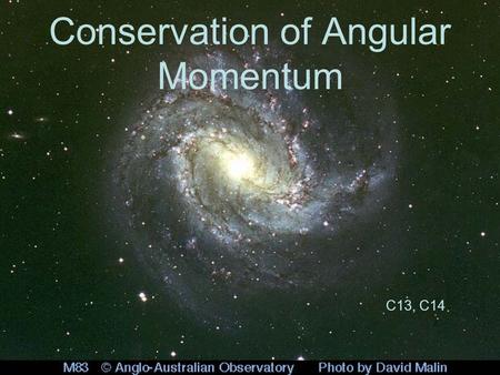 Conservation of Angular Momentum C13, C14. Basic Definitions… Torque (finally we get some direction!) Use the Right-Hand-Rule to determine the direction.