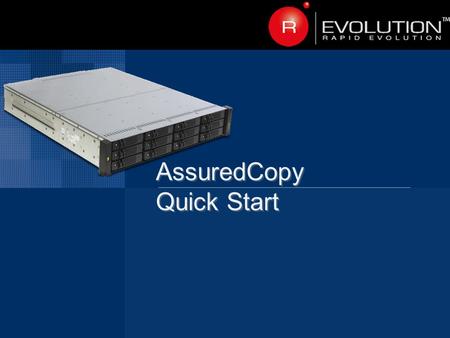 AssuredCopy Quick Start. Dot Hill Systems NDA Material AssuredCopy - Basic Facts Licensed feature Takes advantage of our snapshot technology  But does.