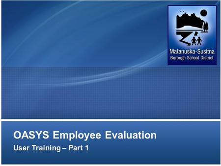 OASYS Employee Evaluation User Training – Part 1.