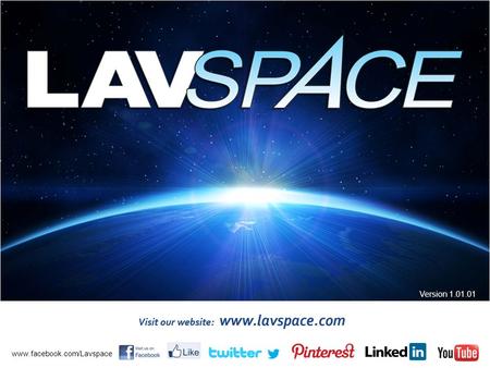 Www.facebook.com/Lavspace Version 1.01.01. Pass it forward New idea... New opportunity!