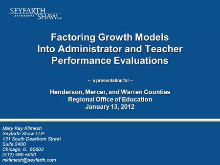 Factoring Growth Models Into Administrator and Teacher Performance Evaluations -- a presentation for -- Henderson, Mercer, and Warren Counties Regional.