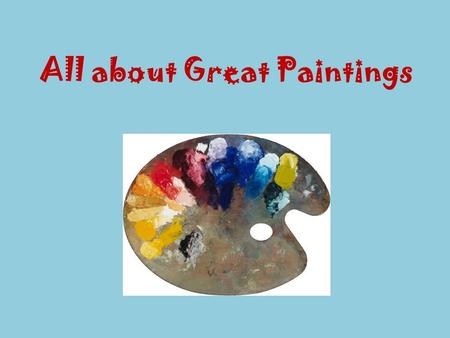 All about Great Paintings. Joy of painting  SLY.