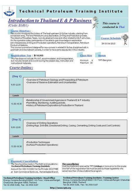 Registration Fee : ฿ 14,900 This fee does not include 7% VAT, accommodation, and transportation, but include 2 break and a lunch during the session day,